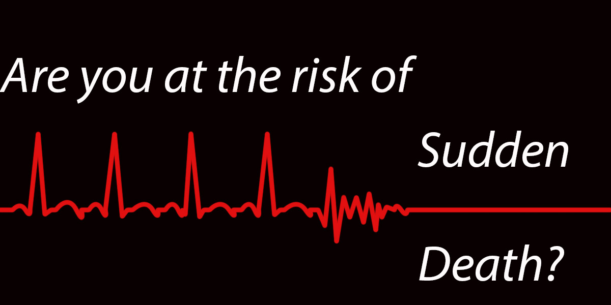 Sudden Death: Are you at Risk?